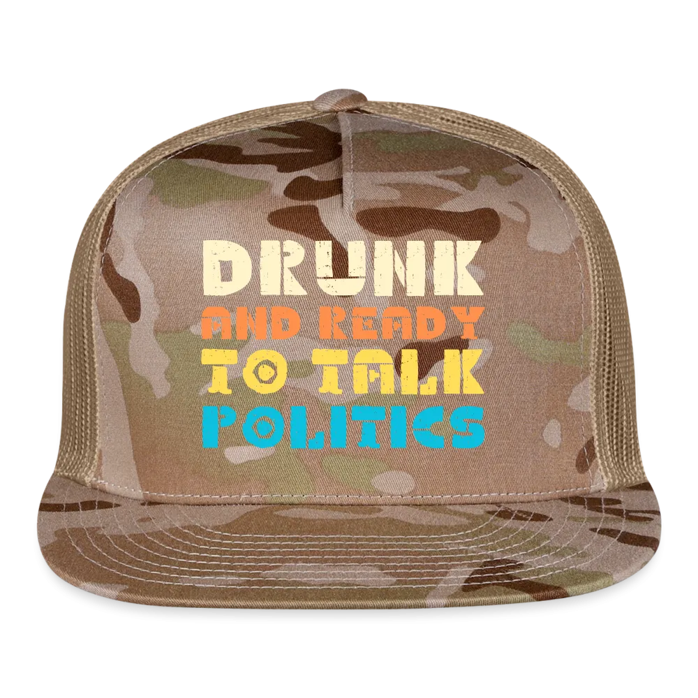 “Drunk and Ready to Talk Politics”-Trucker Cap